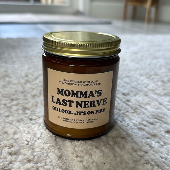 Moncioni Fragrance Lab Other - *New* Momma’s Last Nerve- Oh Look It’s On Fire Natural Soy Wax Candle